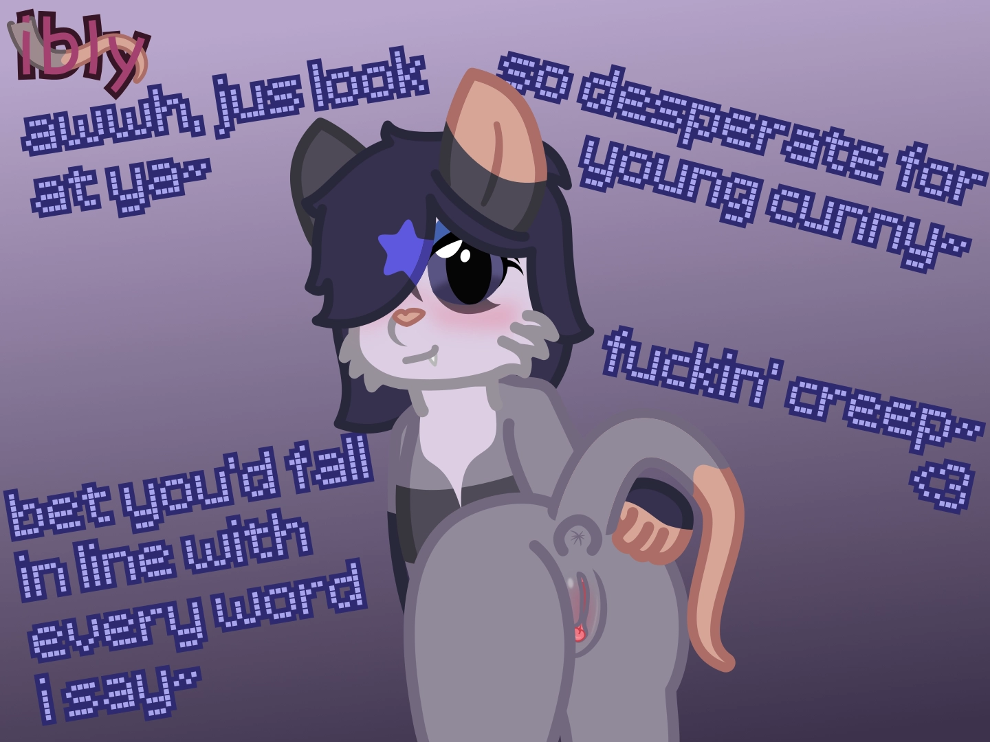 a tween possum looks down at you, while presenting her butt and pussy

there's various things she says: "awwwh, jus look at ya~", "so desperate for young cunny~", "fuckin' creep~ <3", "bet you'd fall in line with every word i say~"