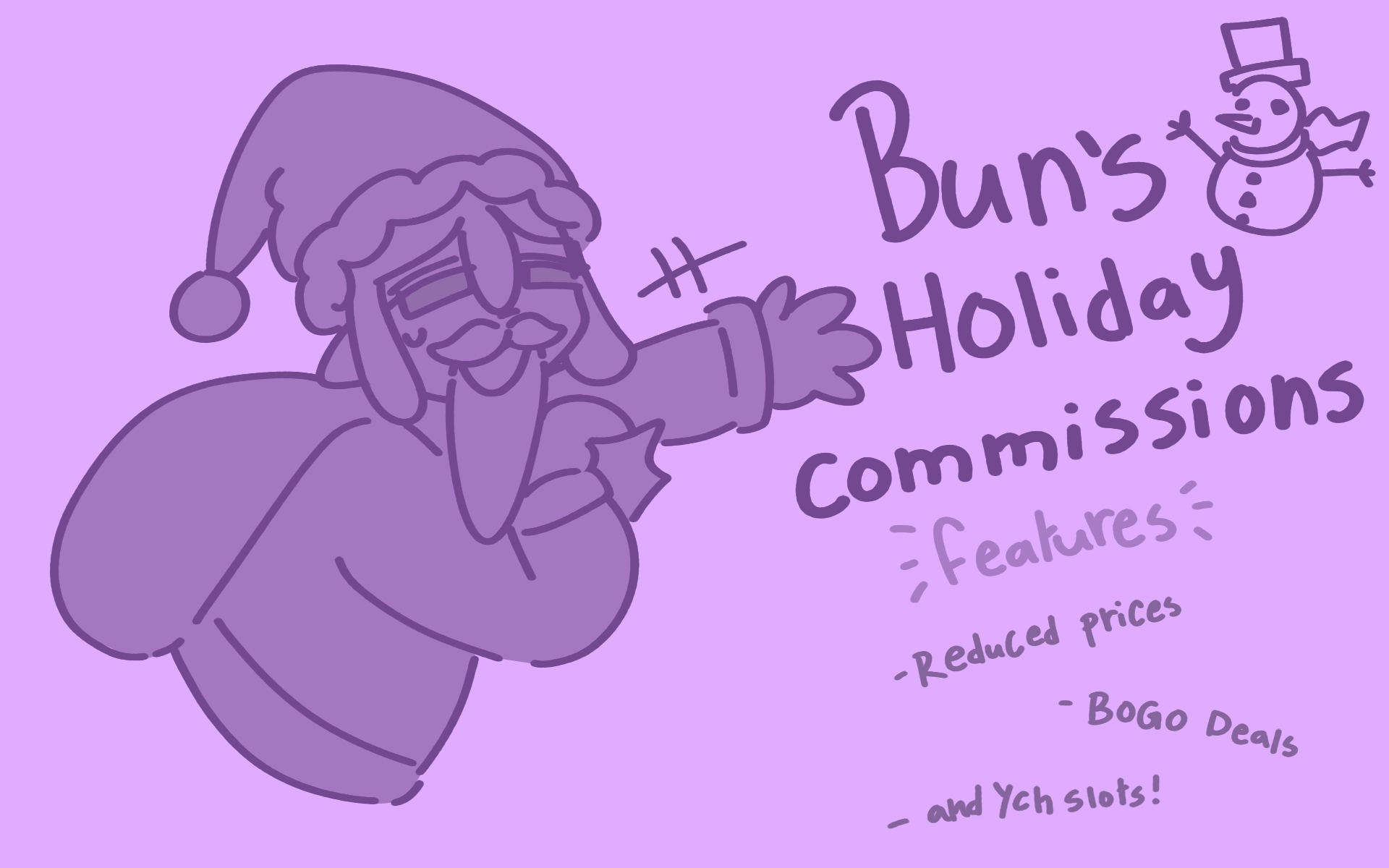 An image of my self insert dressed as santa claus, with text reading "Bun's Holiday Commissions! Features: Reduced prices, BOGO deals, and Y.C.H. slots
