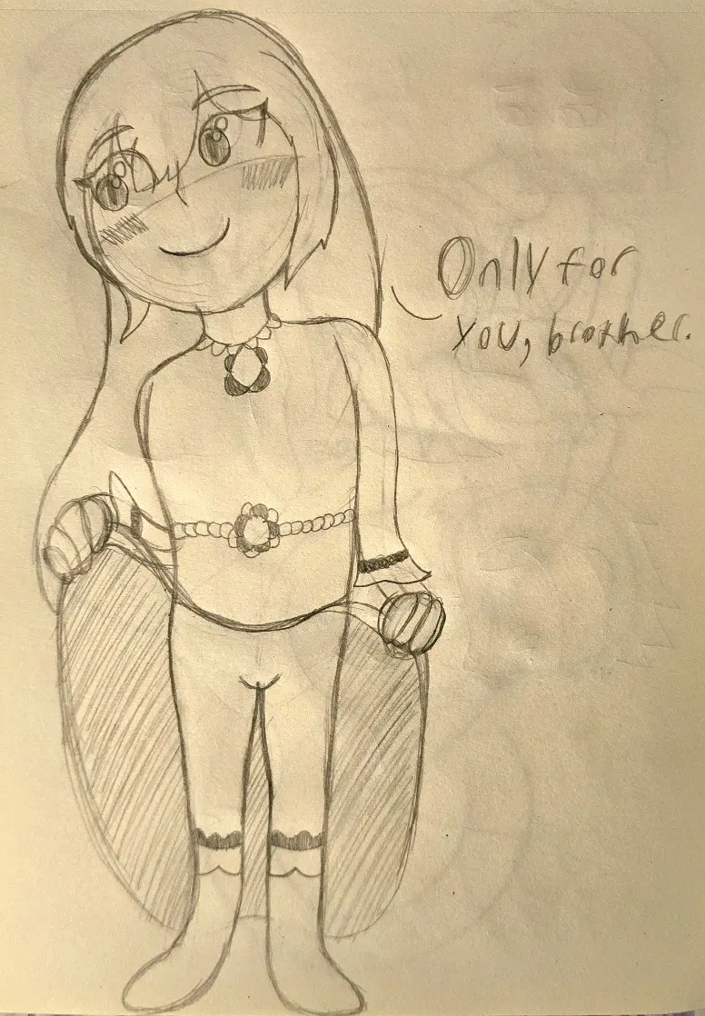 "Only for you, brother."